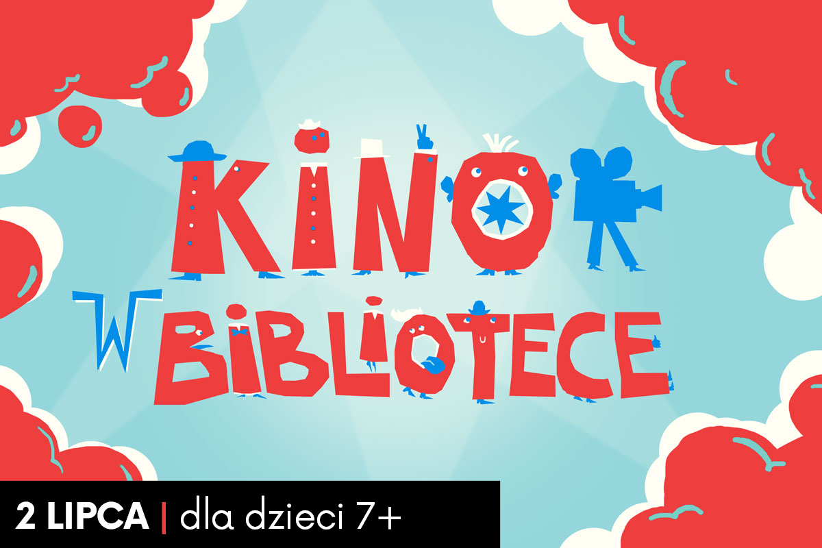 Czerwony napis "kino w bibliotece" na zielonym tle; z lewej ikonka/ilustracja przedstawiająca chodzącą kamerę; obramowanie w kształcie chmury w kolorze czerwonym. W lewym dolnym logu napis "2 lipca | dla dzieci 7+" na czarnej ramce.