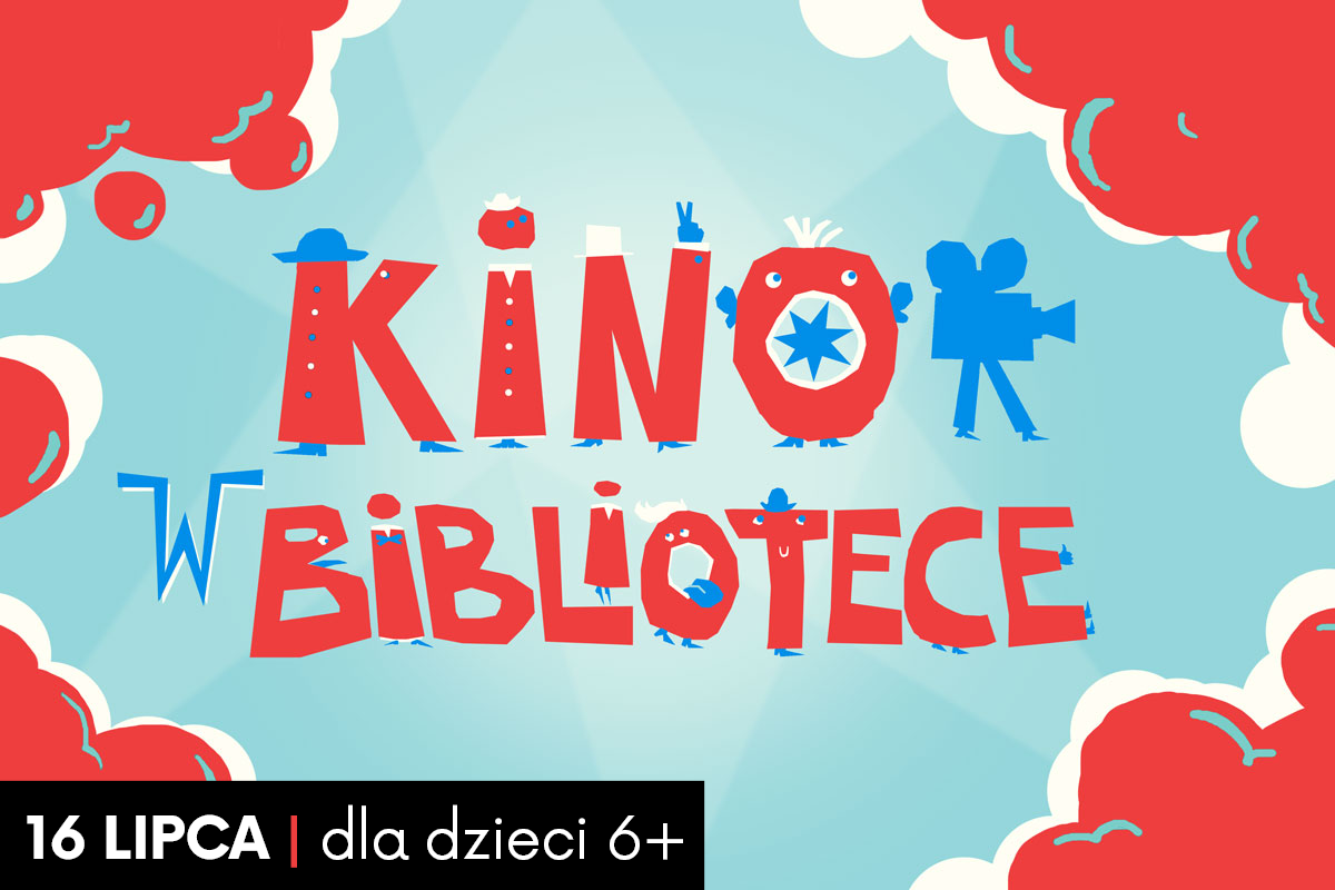 Czerwony napis "kino w bibliotece" na zielonym tle; z lewej ikonka/ilustracja przedstawiająca chodzącą kamerę; obramowanie w kształcie chmury w kolorze czerwonym. W lewym dolnym logu napis "16 lipca | dla dzieci 6+" na czarnej ramce.