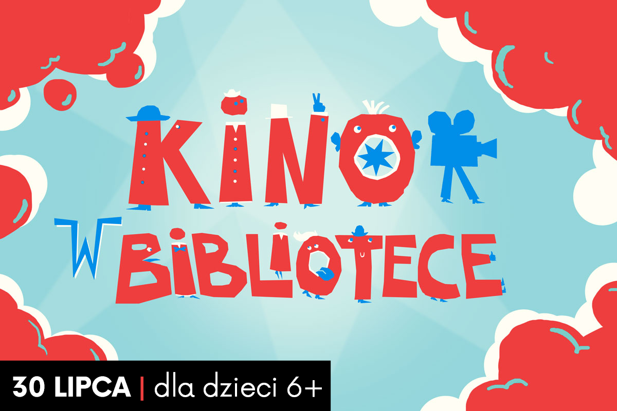 Czerwony napis "kino w bibliotece" na zielonym tle; z lewej ikonka/ilustracja przedstawiająca chodzącą kamerę; obramowanie w kształcie chmury w kolorze czerwonym. W lewym dolnym logu napis "30 lipca | dla dzieci 6+" na czarnej ramce.