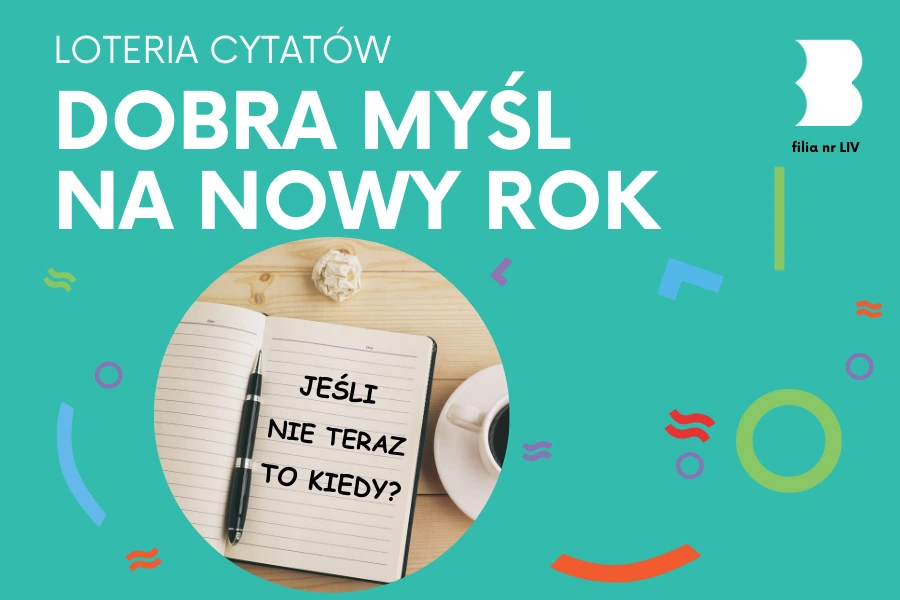 Na stole leży filiżanka kawy oraz notes z piórem i złotą myślą: jeśli nie teraz to kiedy.