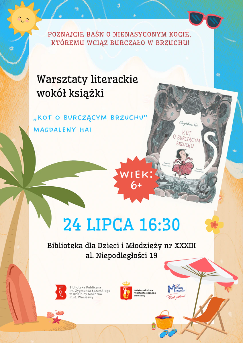 Poza tekstem zawartym w artykule, plakat ma plażowy charakter. Mamy uśmiechnięte słoneczko, okulary przeciwsłoneczne, leżak, parasol, deska surfingowa oparta o palmę. Pomiędzy tym okładka książki kot o burczącym brzuchu, na której dziewczynka w czerwonej sukience tak jakby znajduje się wewnątrz białego kota. Kot siedzi na tle szarego abstrakcyjnego rysunku.