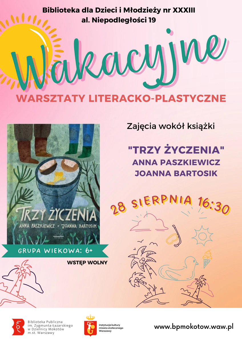 Poza tekstem zawartym w artykule, plakat ma wakacyjny charakter. Mamy słoneczko, palmy, kaczkę, lody, maskę do nurkowania. Do tego okładka książki Trzy życzenia, na której w narysowanym wiadrze ze złotą rybką odbijają się dwie twarze.