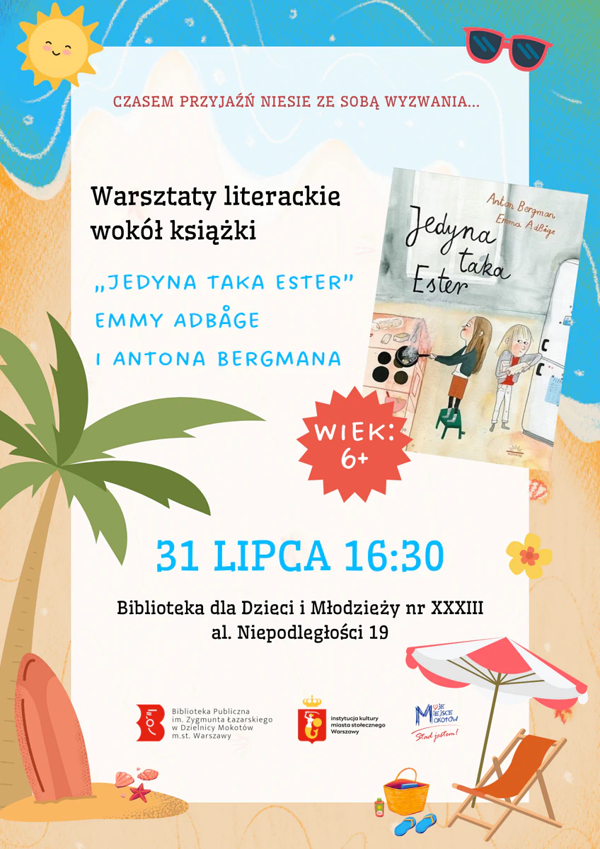 Poza tekstem zawartym w artykule, plakat ma plażowy charakter. Mamy uśmiechnięte słoneczko, okulary przeciwsłoneczne, leżak, parasol, deska surfingowa oparta o palmę. Pomiędzy tym okładka książki Jedyna taka Ester, na której dwie dziewczynki coś gotują w kuchni.