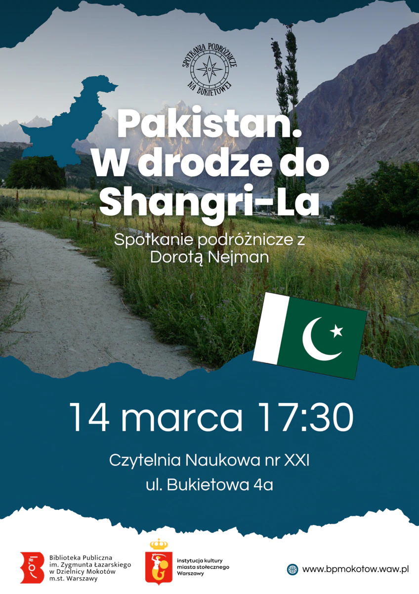 Plakat spotkania podróżniczego. Poza tekstem zawartym w artykule widnieje tam zdjęcie krajobrazowe z gruntowej drogi widok na łąkę, za którą widać wysokie góry. Flaga Pakistanu upewnia nas, że chodzi o ten kraj. A na górze wklejony jest logotyp spotkań podróżniczych na Bukietowej.