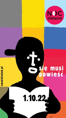 Na tle kolorowych plam narysowana jest czarna sylwetka człowieka, który trzyma w ręku otwartą książkę. Na białej okładce napis 1 10 22. Twarz układa się w litery t o, a obok napis: się misi powieść. Na górze z prawej napis: noc bibliotek.