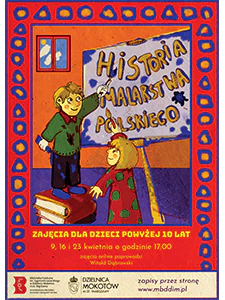 Plakat promujący spotkania. Dwoje dzieci, chłopiec i dziewczynka malują na płótnie napis: "Historia malarstwa polskiego". Na dole napis: „Zajęcia dla dzieci powyżej 10 lat”. Niżej logotypy: Multimedialnej Biblioteki, Urzędu Dzielnicy Mokotów.