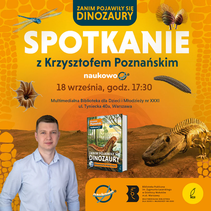Młody mężczyzna, Krzysztof Poznański, stoi obok swoje książki pod tytułem Zanim pojawiły się dinozaury. Na plakacie są narysowane cztery prehistoryczne robaki oraz szkielet jaszczurki. Do tego tekst zawarty w artykule.