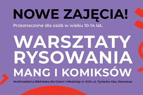 Na fioletowym tle tekst: nowe zajęcia; przeznaczone dla osób w wieku 10 - 14 lat; warsztaty rysowania mang i komiksów.