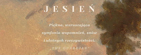 Fragment okładki książki. Na tle olejnego przedstawienia pochmurnego nieba  wyimek recenzji z THE GUARDIAN : JESIEŃ Piękna, wzruszająca symfonia wspomnień, snów i ulotnych rzeczywistości.