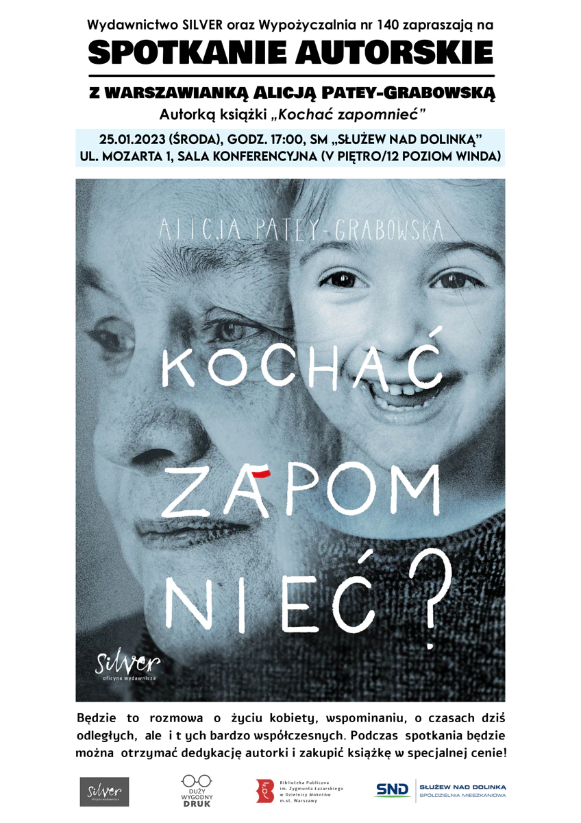 Plakat dominuje okładka książki, na której przenikają się zdjęcia twarzy starszej kobiety oraz kilkuletniej dziewczynki. Teksty poniżej i powyżej zawarte w tekście. Na dole logotypy wydawnictwa Silver, akcji duży wygodny druk, biblioteki mokotowskiej i spółdzielni Służew nad Dolinką.