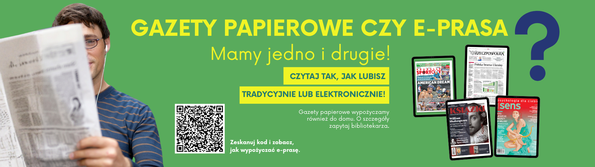 Na zielonym tle mężczyzna czyta gazetę, kod QR, z prawej tablety z e-prasą, treść napisów zawarta w artykule