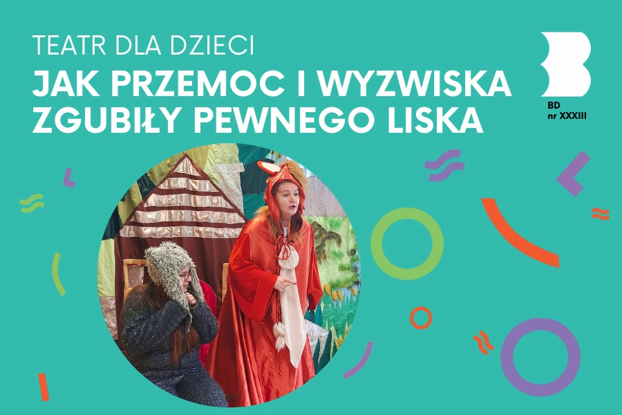 bd33_teatr_zguba_pewnego_liska-900x