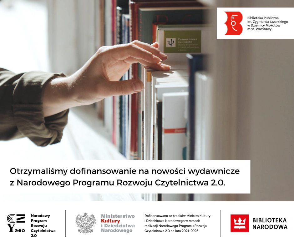 Lewa dłoń sięga do książek rzędem stojących na półce. Na dole widnieją logotypy: narodowego programu rozwoju czytelnictwa dwa zero, ministerstwa kultury i dziedzictwa narodowego oraz biblioteki narodowej..