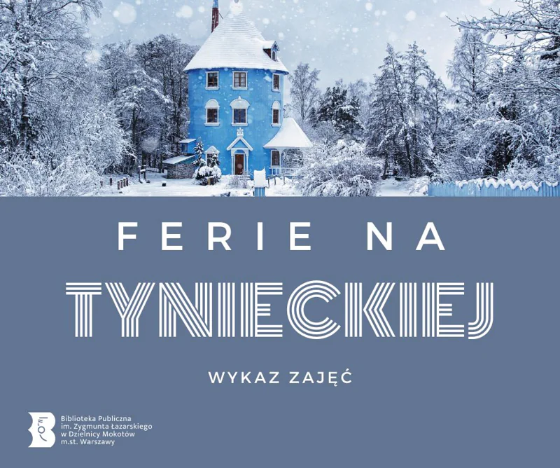 Pośród ośnieżonych drzew wygląda trzypoziomowy okrągły domek ze szpiczastym, ośnieżonym dachem. Poniżej tekst: ferie na tynieckiej; wykaz zajęć.