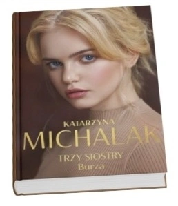 Okładka książki Katarzyny Michalak "Trzy siostry. Burza"