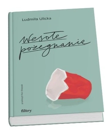 Okładka książki Ludmiły Ulickiej "Wesołe pożegnanie"