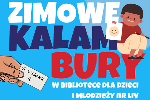 Na jasno niebieskim tle siedzi chłopiec na literach. Z lewej widać dłoń z tekstem: ulica Ludowa 4. Do tego kolorowy tekst: zimowe kalambury w bibliotece dla dzieci i młodzieży nr 54.