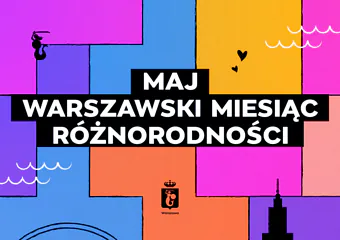 Różnobarwne prostokąty w tle, a na nich kilka chmur, serduszka, Pałac Kultury, warszawska syrenka, logotyp warszawy. Do tego tekst: maj, warszawski miesiąc różnorodności.