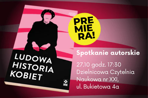 Czarno-fioletowy rysunek siedzącej kobiety. Do tego tekst: ludowa historia kobiet; spotkanie autorskie; 27 października godzina 17:30; dzielnicowa czytelnia naukowa nr 21, ulica Bukietowa 4a..