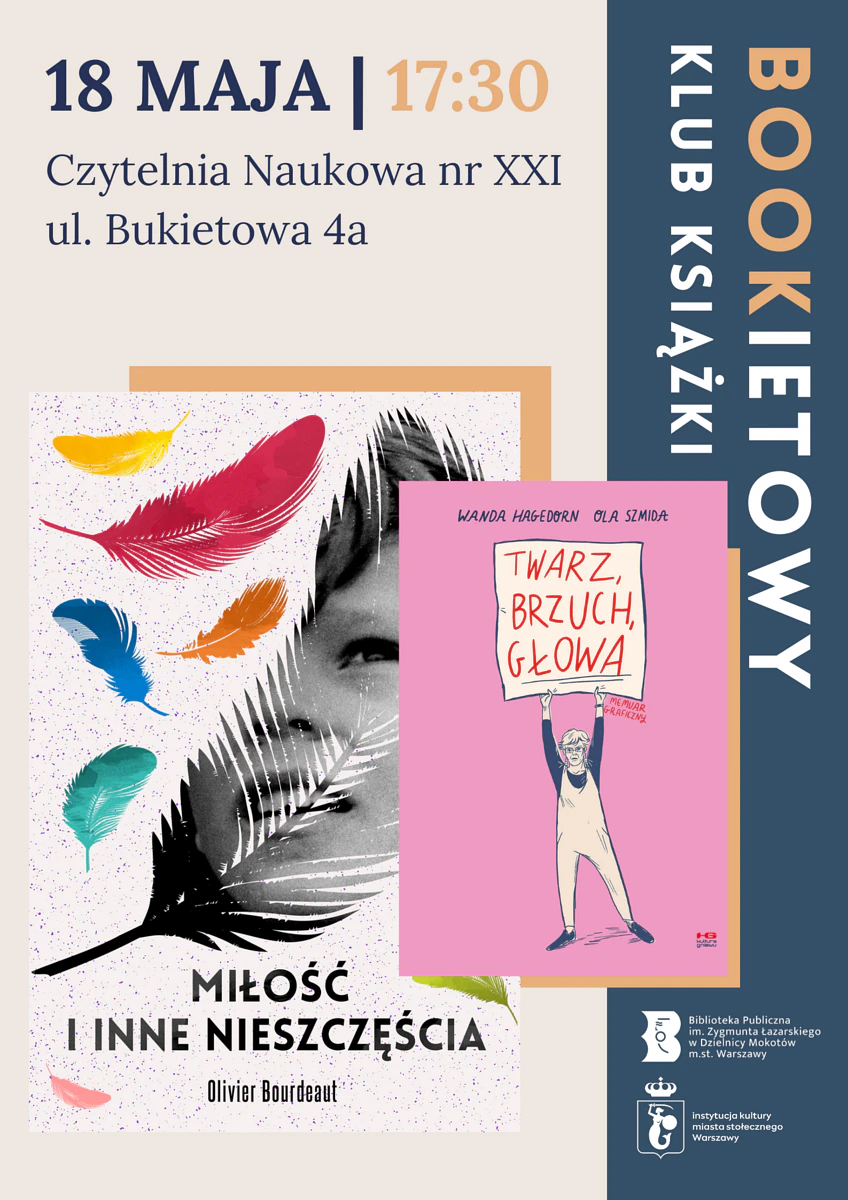 Na plakacie promującym spotkanie klubu książki widnieją dwie okładki książek. Na jednej narysowana kobieta trzyma nad głową dużą kartkę z tytułem książki: twarz, brzuch, głowa. Na drugiej fruwają kolorowe ptasie pióra. Jedno z piór jest przezroczyste i prześwituje przez nie zdjęcie twarzy dziecka. Poza tym tekst zawarty w artykule.