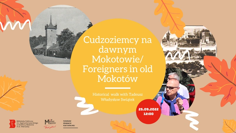 Plakat promujący spacer. Na szarym tle kilka kółek, w których są albo teksty zawarte w artykule, albo zdjęcia. Dwa zdjęcia są czarno białe, przedstawiają kilka przedwojennych budowli. W trzecim zdjęcie Tadeusza Świątka, starszy mężczyzna w fioletowej koszuli i w ciemnych okularach. Na plakacie leży kilka liści w jesiennych kolorach.