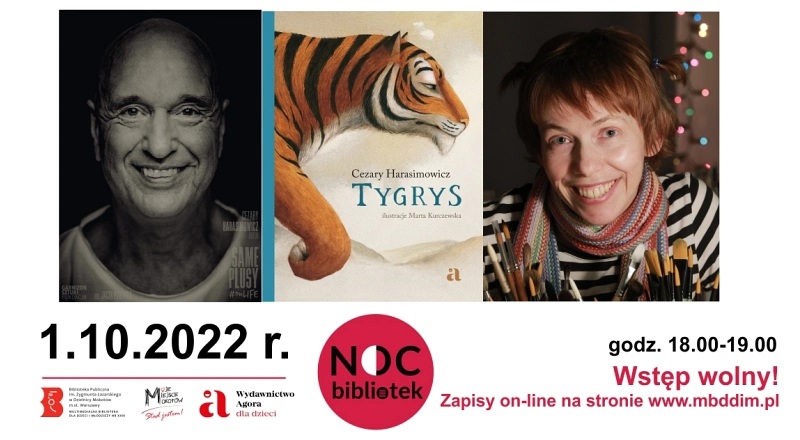 Grafika informująca o wydarzeniu. Na górze zdjęcia: autora Cezarego Harasimowicza, okładki książki, ilustratorki Maty Kurczewskiej. Pod nimi tekst: 1.10.2022 rok godzina 18:00-19:00 Wstęp wolny! Zapisy on-line na stronie www.mbddim.pl. Niżej logotypy: Biblioteka, Moje Miejsce Mokotów, Wydawnictwo Agora dla dzieci, Noc Bibliotek.