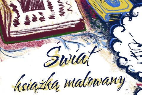 Na górze dwie częściowo widoczne narysowane książki. Pod nimi tekst: świat książką malowany.