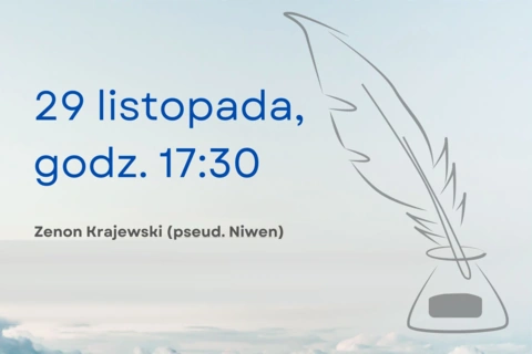Na prawo narysowane gęsie pióro zanurzone w kałamarzu. Z lewej tekst: 29 listopada, godzina 17:30; Zenon Krajewski, pseudonim Niwen.