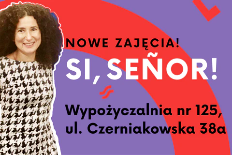 Z lewej uśmiechnięta kobieta w średnim wieku z bujnymi kręconymi włosami. Z prawej tekst: nowe zajęcia; si, señor; wypożyczalnia nr 125, ulica Czerniakowska 38 a.