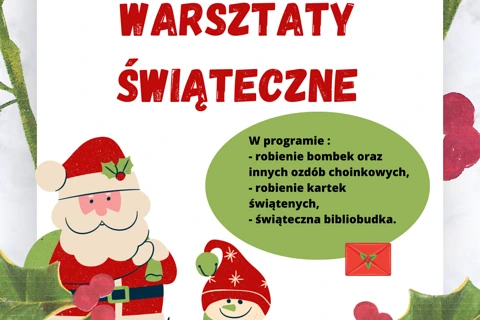 Mikołaj z workiem na plecach oraz głowa bałwanka uśmiechają się do nas. Tekst: warsztaty świąteczne; w programie: robienie bombek oraz innych ozdób choinkowych, robienie kartek świątecznych, świąteczna bibliobudka.