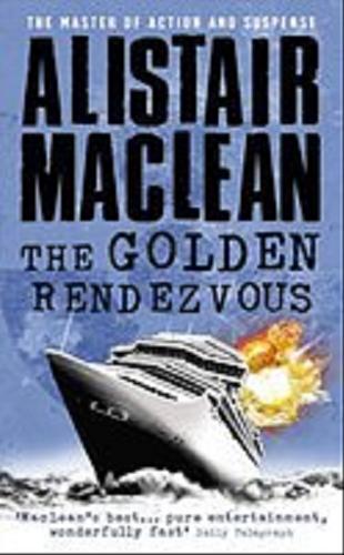 Okładka książki The Golden Rendezvous / Alistair MacLean