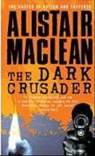 Okładka książki The Dark Crusader / Alistair MacLean