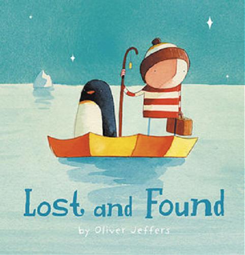 Okładka książki Lost and found / text and illustrations Oliver Jeffers ; [read by Paul McGann].