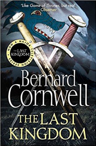 Okładka książki The last kingdom / Bernard Cornwell.