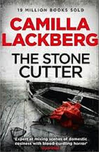 Okładka książki The stone cutter / Camilla Lackberg ; translated from the Swedish by Steven T. Murray.