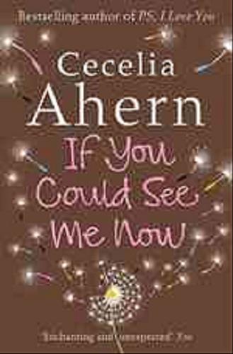 Okładka książki If you could see me now / Cecelia Ahern.