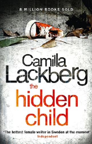 Okładka książki The hidden child / Camilla Läckberg ; translated by Tiina Nunnally.