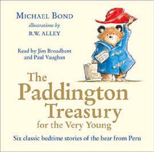 Okładka książki The Paddington Treasury for the Very Young : [ Dokument dźwiękowy ] / Six classics bedtime stories of the bear from Peru / Michael Bond.