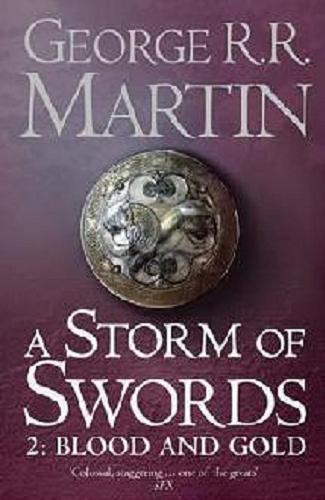 Okładka książki A storm of swords. 2, Blood and gold [ang.] / George R. R. Martin.