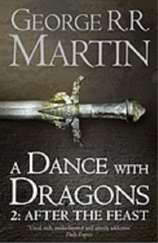 Okładka książki A dance with dragons. 2, After the feast [ang.] / George R. R. Martin.