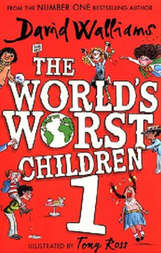 Okładka książki The World’s Worst Children / David Walliams ; illustrated by Tony Ross .