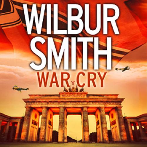 Okładka książki War Cry/ [Dokument dźwiękowy] / Wilbur Smith.