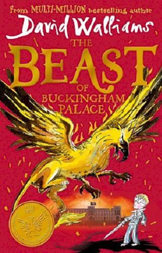 Okładka książki The Beast of Buckingham Palace / David Walliams ; illustrated by Tony Ross.