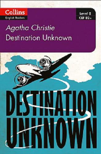 Okładka książki Destination unknown / Agatha Christie.