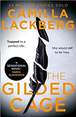 Okładka książki The gilded cage / Camilla Lackberg ; translated from the swedish by Neil Smith.