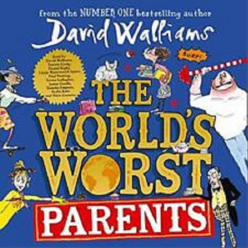 Okładka książki The World`s Worst Parents [Dokument dźwiękowy] / David Walliams.