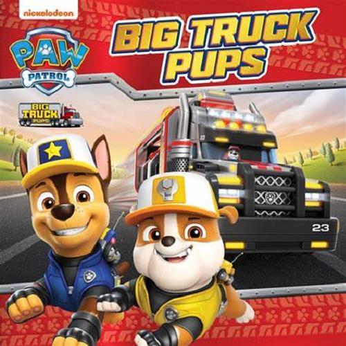 Okładka  Big truck pups / illustrated by MJ Illustrations.