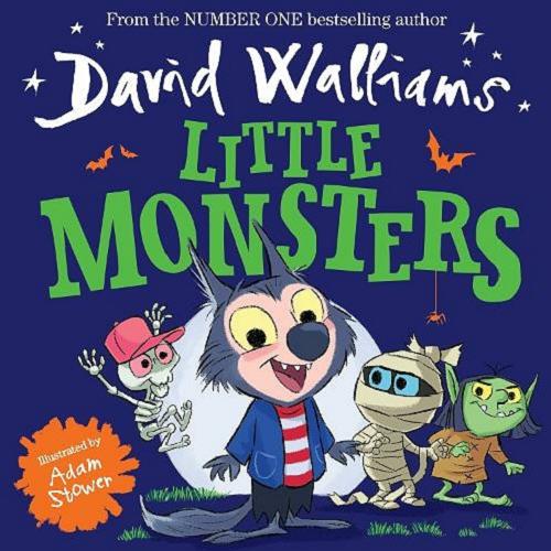 Okładka książki Little monsters / David Walliams ; illustrated by the amazing Adam Stower.