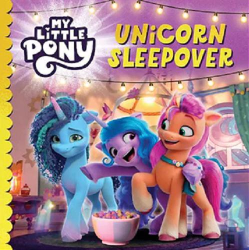 Okładka książki My Little Pony : Unicorn Sleepover .