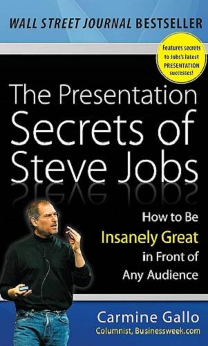 Okładka książki The presentation secrets of Steve Jobs : how to be insanely great in front of any audience / Gallo Carmine.